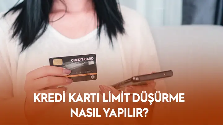 kredi karti limit azaltma