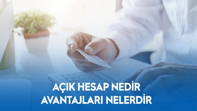 Açık Hesap Nedir