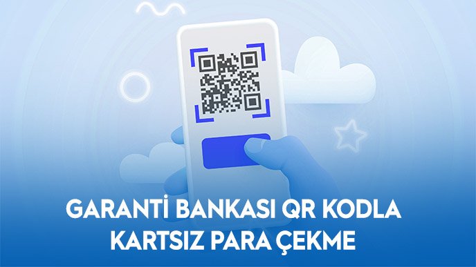 Garanti QR Kod ile Para Çekme