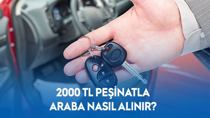 2000 TL Peşinatla Senetli Araba Nasıl Alınır