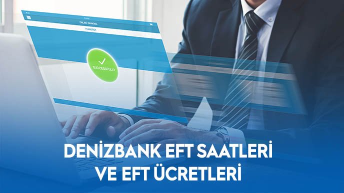 Denizbank EFT Ücretleri 2022